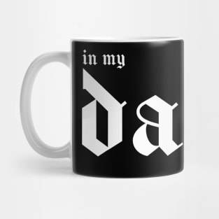 In My Dad Era Mug